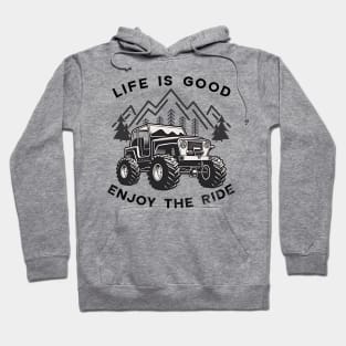 Jeep Life is good enjoy the ride Hoodie